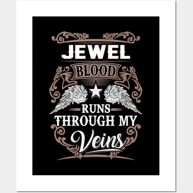 Jewel Name T Shirt - Jewel Blood Runs Through My Veins Gift Item Wall Art by Gnulia